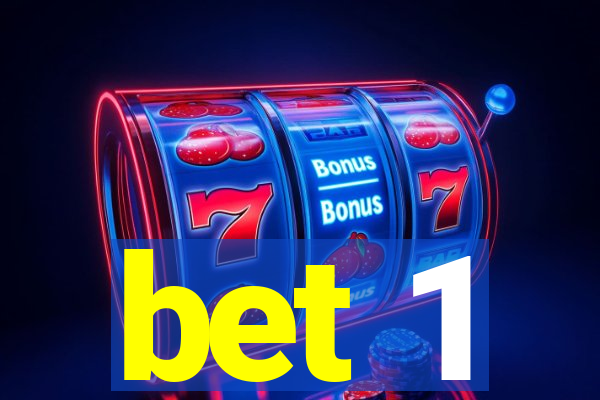 bet 1