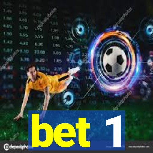 bet 1