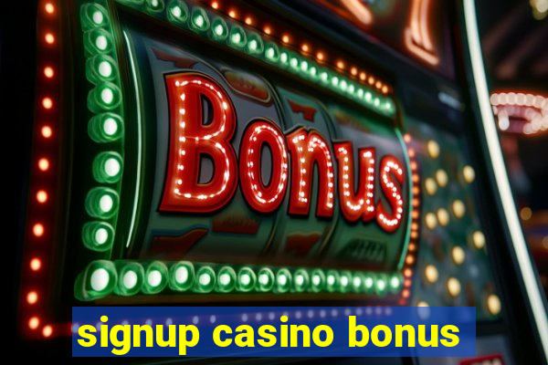 signup casino bonus