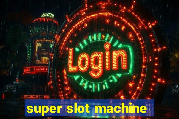 super slot machine