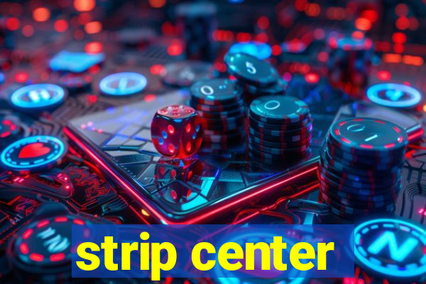 strip center