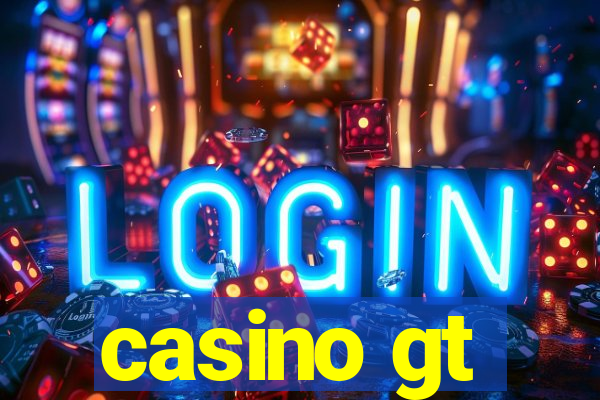 casino gt