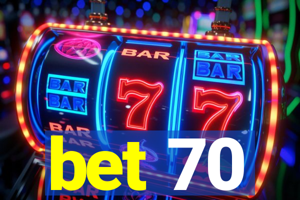 bet 70