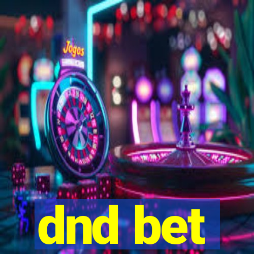 dnd bet