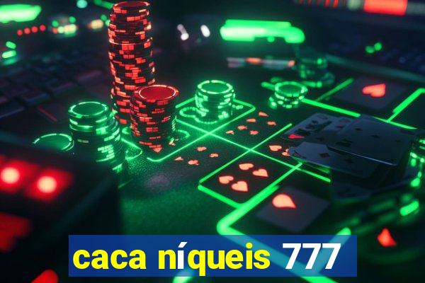 caca níqueis 777