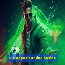 10$ deposit online casino