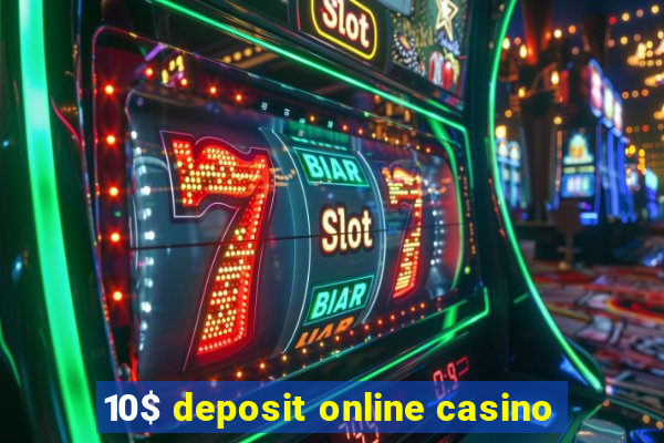 10$ deposit online casino