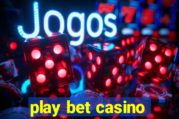 play bet casino