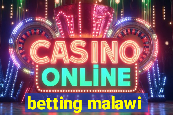 betting malawi