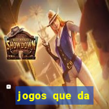 jogos que da dinheiro sem depositar