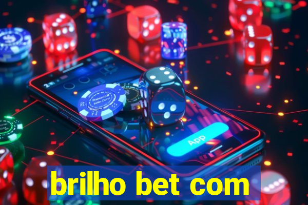 brilho bet com