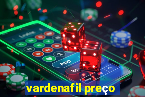 vardenafil preço