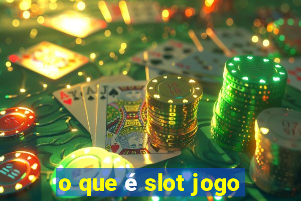 o que é slot jogo