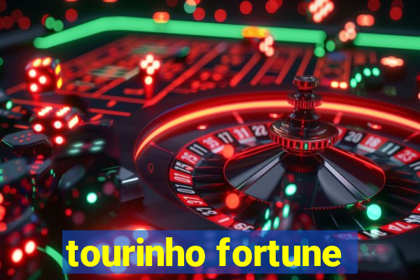 tourinho fortune