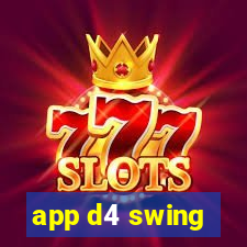 app d4 swing