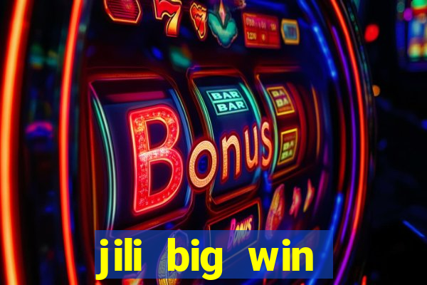 jili big win casino slots