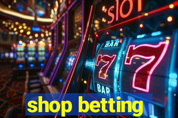 shop betting