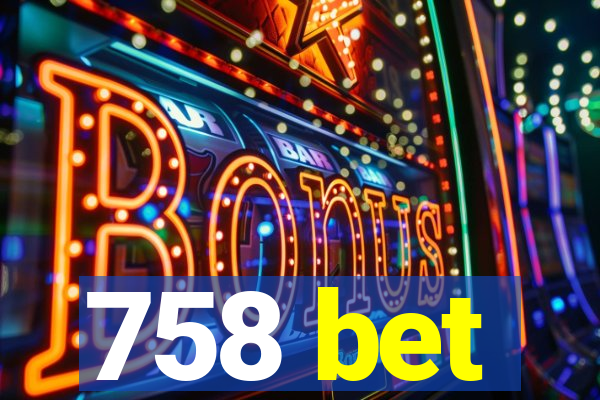 758 bet