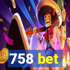 758 bet