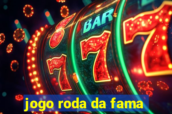 jogo roda da fama