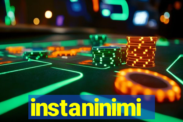 instaninimi