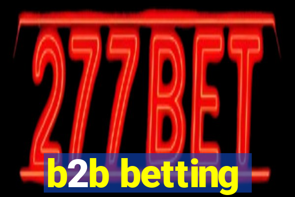 b2b betting