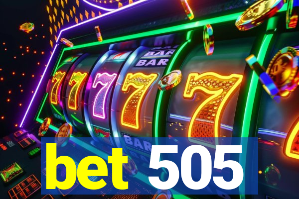 bet 505