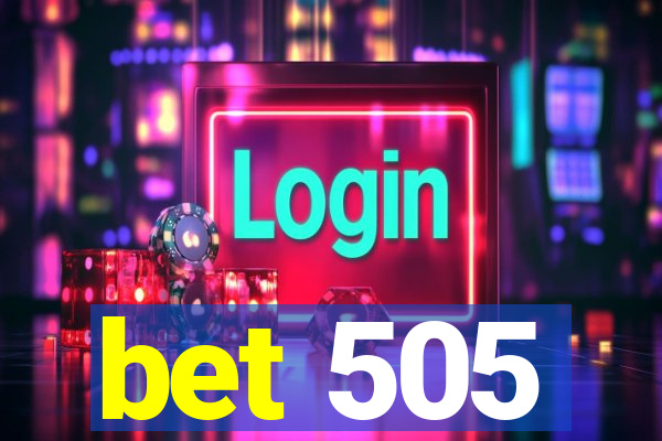 bet 505