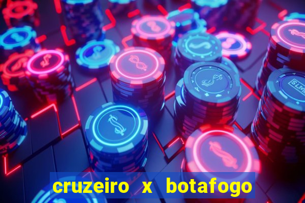 cruzeiro x botafogo onde assistir