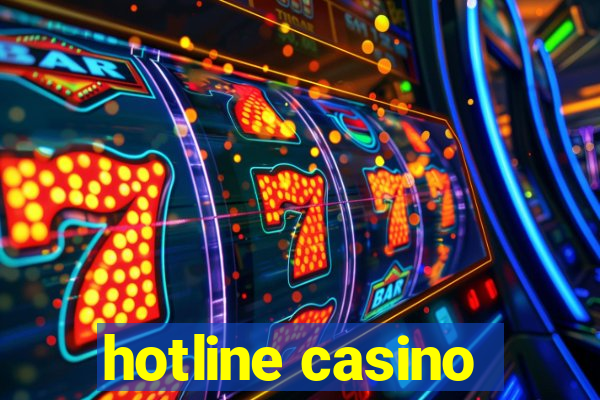 hotline casino