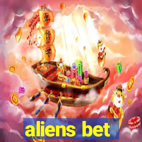 aliens bet