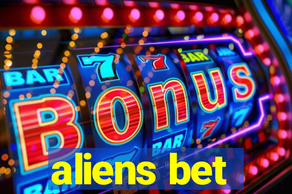 aliens bet