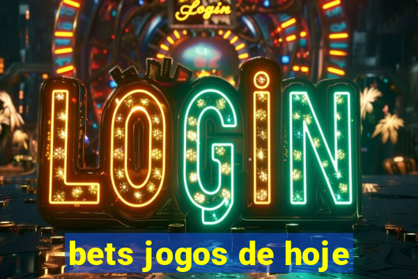 bets jogos de hoje