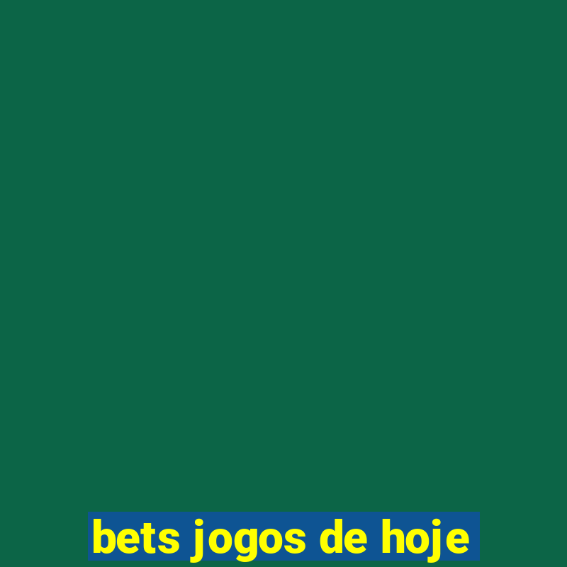 bets jogos de hoje