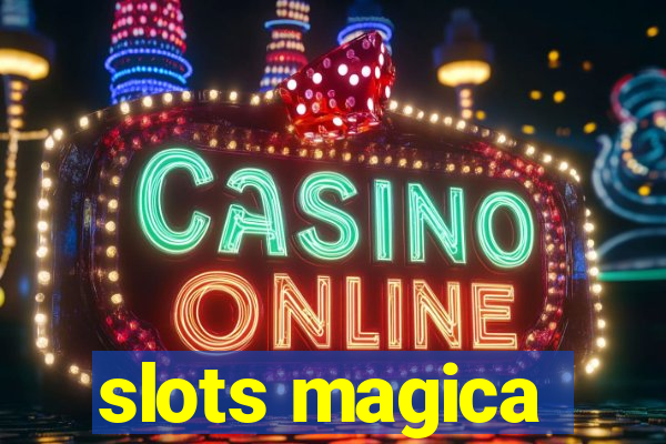 slots magica