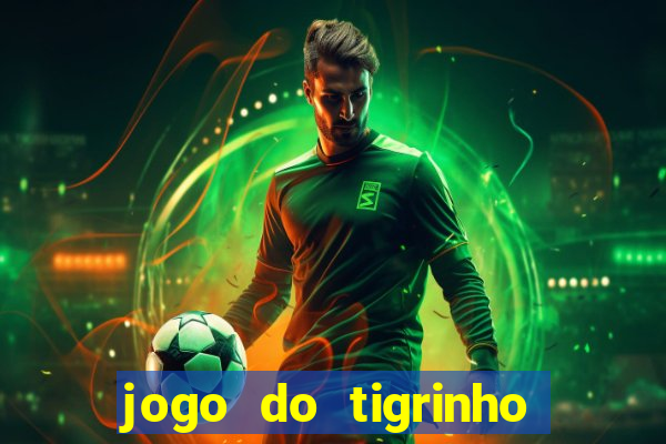 jogo do tigrinho conta sumiu