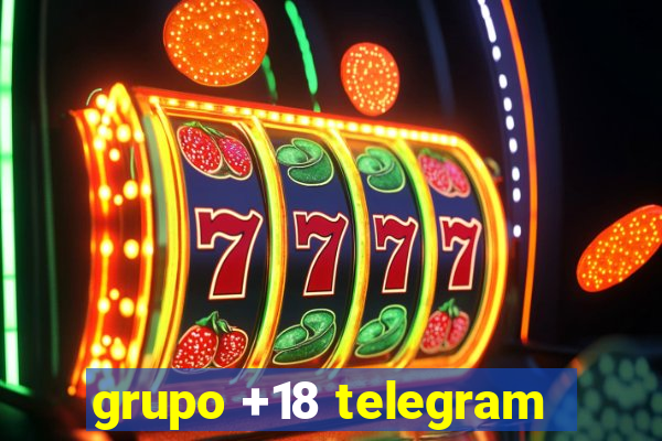 grupo +18 telegram