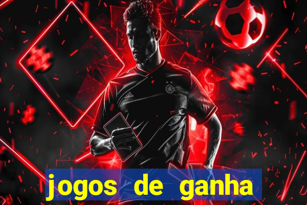 jogos de ganha dinheiro de verdade