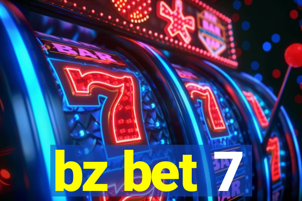 bz bet 7