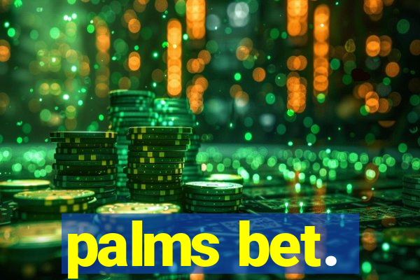 palms bet.