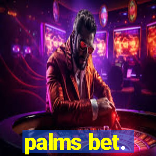 palms bet.