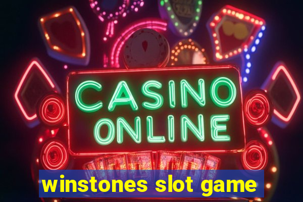 winstones slot game