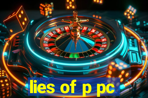 lies of p pc