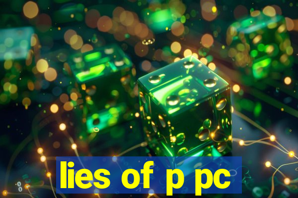 lies of p pc