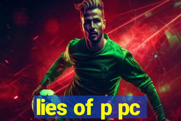 lies of p pc