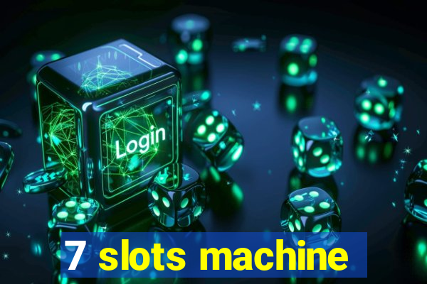 7 slots machine