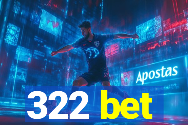 322 bet