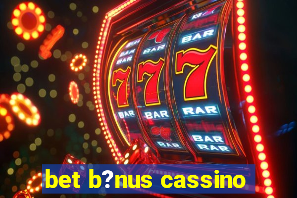 bet b?nus cassino