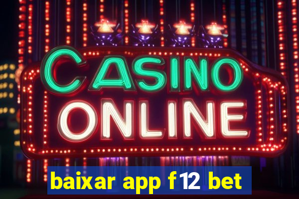 baixar app f12 bet