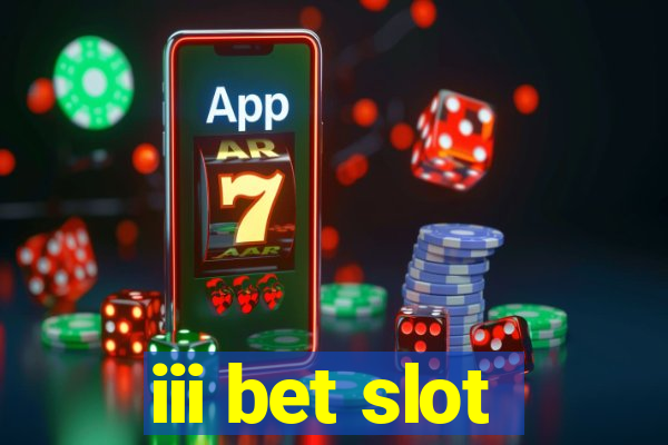 iii bet slot